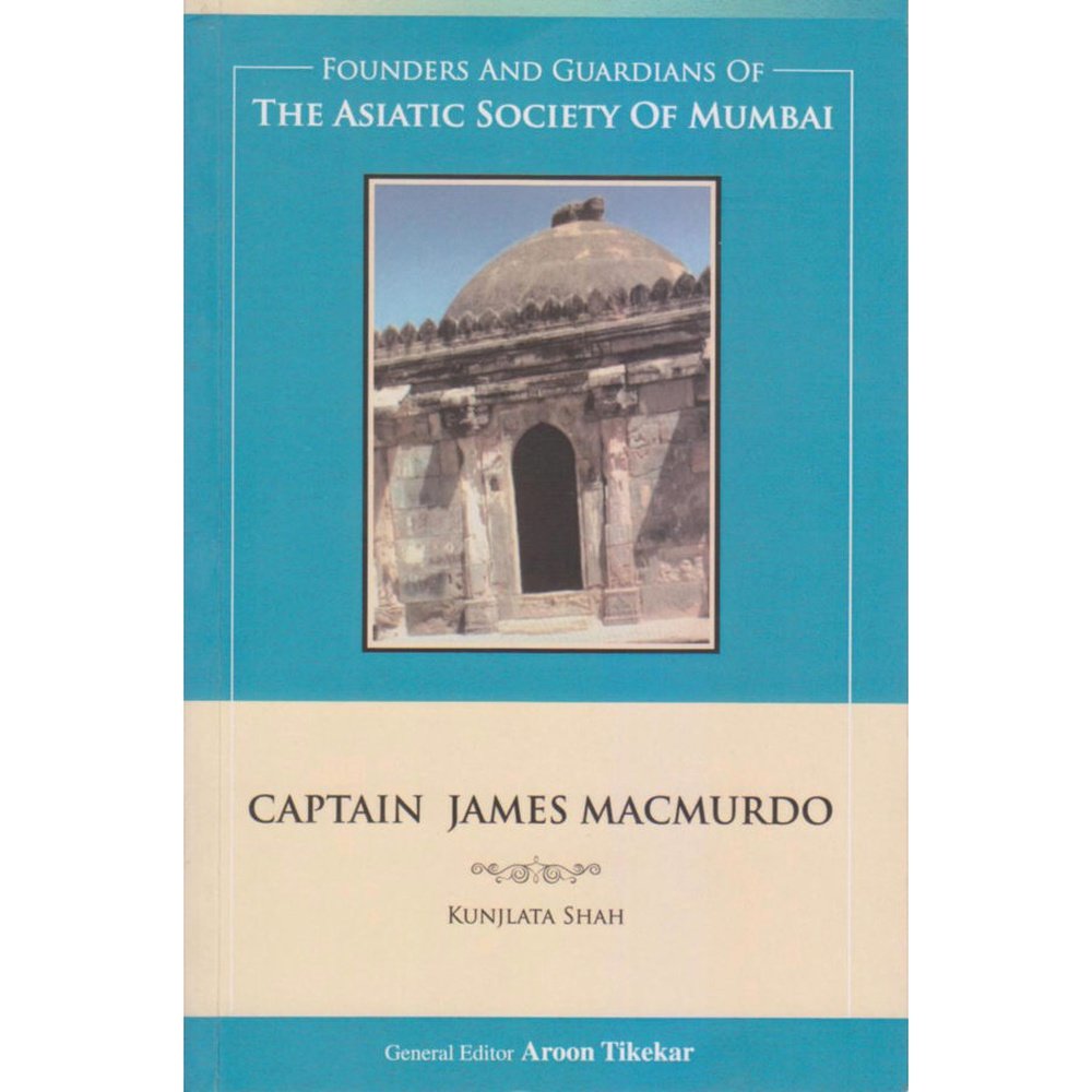 THE ASIATIC SOCIETY OF MUMBAI- Captain James Macmurdo