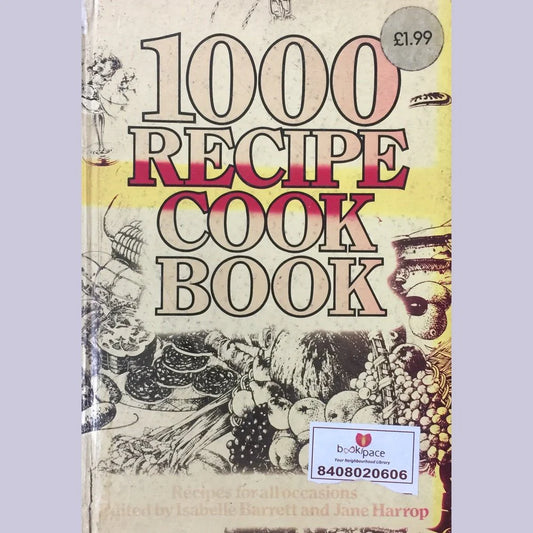 1000 Recipe Cook Book by Isabelle Barrett and Jane Harrop