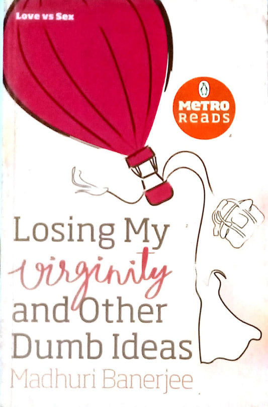 Losing My Virginity and Other Dumb Ideas by  Madhuri Banerjee